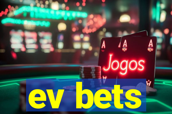 ev bets